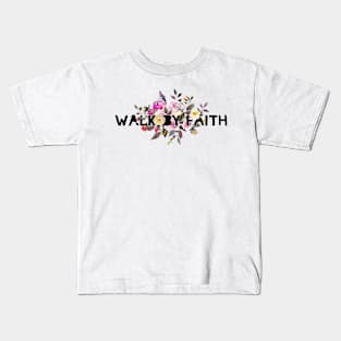 Walk by faith Bible verse Kids T-Shirt